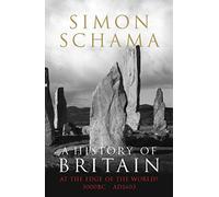 A History of Britain - Volume 1 : At the Edge of the World? 3000 BC-AD 1603