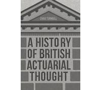 A History of British Actuarial Thought – Macmillan