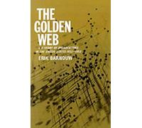 A History of Broadcasting in the United States: 2. The Golden Web: 1933-1953 by