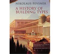 A History of Building Types (The A. W. Mellon Lectures in the Fine Arts)