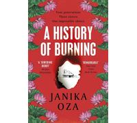A History of Burning - Paperback NEW Oza, Janika 27/08/2024