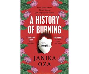 A History of Burning - Paperback NEW Oza, Janika 27/08/2024