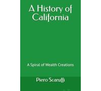 A History of California: A Spiral of Wealth Creations