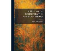 A History of California the American Period