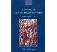 A History of Cant and Slang Dictionaries - 9780199557097