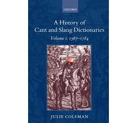 A History of Cant and Slang Dictionaries: Volume 1: 156 - Paperback NEW Coleman,