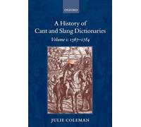 A History of Cant and Slang Dictionaries - 9780199557097