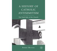 A History of Catholic Antisemitism – The Dark Side of the Church