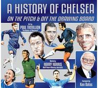 A History of Chelsea: On the Pitch and Off the Drawing Board