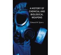 A History of Chemical and Biological Weapons