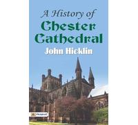 A History of Chester Cathedral