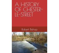 A HISTORY OF CHESTER-LE-STREET