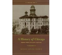A History of Chicago - From Town to City 1848-1871 V 2
