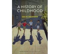 A History of Childhood, 2nd Edition: Children and Childhood in the West from Medieval to Modern Times