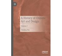 A History of Chinese Art and Design: Volume 2