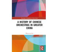 A History of Chinese Orchestras in Greater China