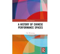 A History of Chinese Performance Spaces