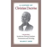 A History of Christian Doctrine: Volume One: 1