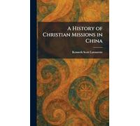A History of Christian Missions in China