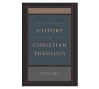 A History of Christian Theology : A Trinitarian Approach