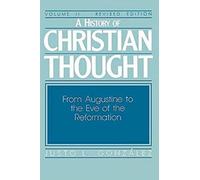 A History of Christian Thought: Volume 2: From Augustine to the Eve of the Reformation (Revised Edition): v. 2