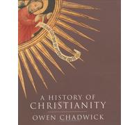 A History of Christianity: The Growth and Evolution of Christianity