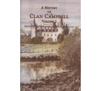 A History of Clan Campbell : From the Restoration to the Present day