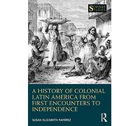 A History of Colonial Latin America from First Encounters to Independence (Seminar Studies)