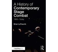 A History of Contemporary Stage Combat: 1969 - Today