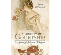A History of Courtship: 800 Years of Seduction Techniques
