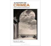 A History of Crimea: From Antiquity to the Present