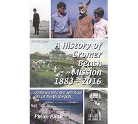 A History of Cromer Beach Mission 1883-2016