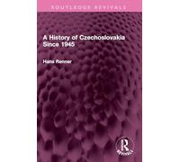 A History of Czechoslovakia Since 1945 (Routledge Revivals)