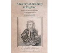 A history of disability in England: From the medieval period to the present day