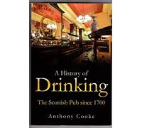 A History of Drinking: The Scottish Pub Since 1700
