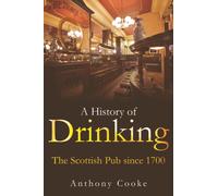 A History of Drinking : The Scottish Pub since 1700