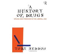 A History of Drugs: Drugs and Freedom in the Liberal Age