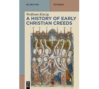 A History of Early Christian Creeds (De Gruyter Studium)