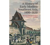 A History of Early Modern Southeast Asia, 1400-1830