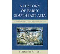 A History of Early Southeast Asia: Maritime Trade and Societal Development, 100-1500