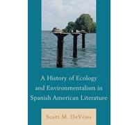 A History of Ecology and Environmentalism in Spanish American Literature