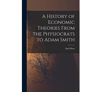 A History of Economic Theories From the Physiocrats to Adam Smith