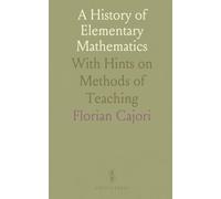 A History of Elementary Mathematics: With Hints on Methods of Teaching