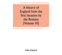 A history of England from the first invasion by the Romans (Volume VI)