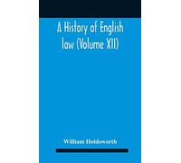 A History Of English Law (Volume Xii)