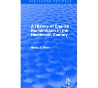 A History of English Romanticism in the Nineteenth Century (Routledge Revivals)
