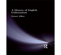 A History of English Utilitarianism
