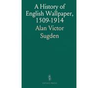A History of English Wallpaper, 1509-1914