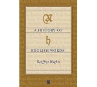 A History of English Words by Geoffrey Hughes (2000-02-21)