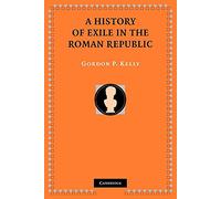 A History of Exile in the Roman Republic